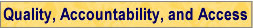 Quality, Accountability, and Access
