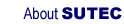 About SUTEC