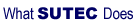 What SUTEC Does