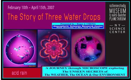 Roger J. Cheng, The Story of Three Water Drops, exhibit, Schenectady Museum and Planetarium.