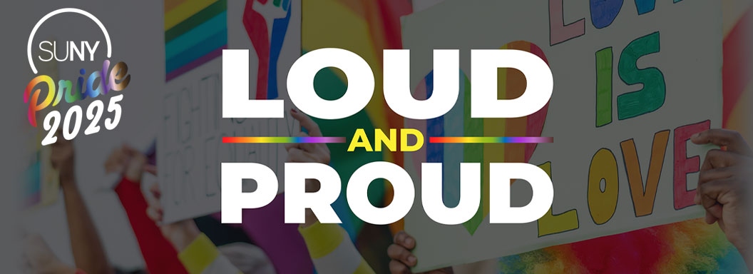 SUNY Pride 2025 Loud and Proud banner